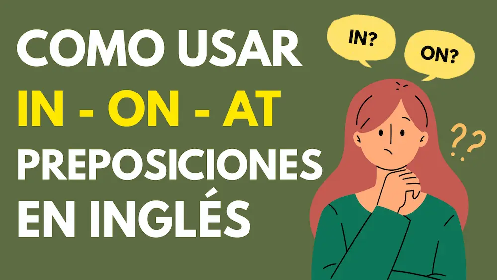 explicación sencilla para usar las Preposiciones de lugar en inglés