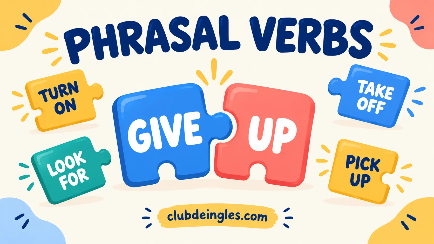Phrasal verbs básicos en inglés: give up, look up, turn off y más